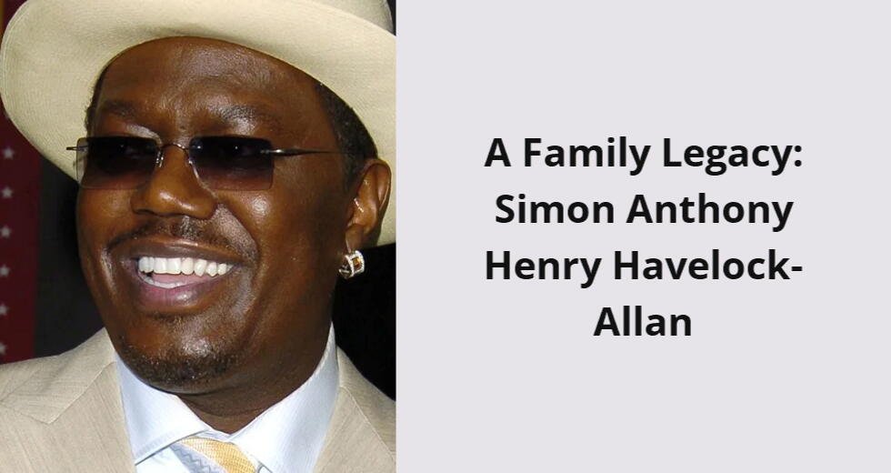 a family legacy simon anthony henry havelock allan i