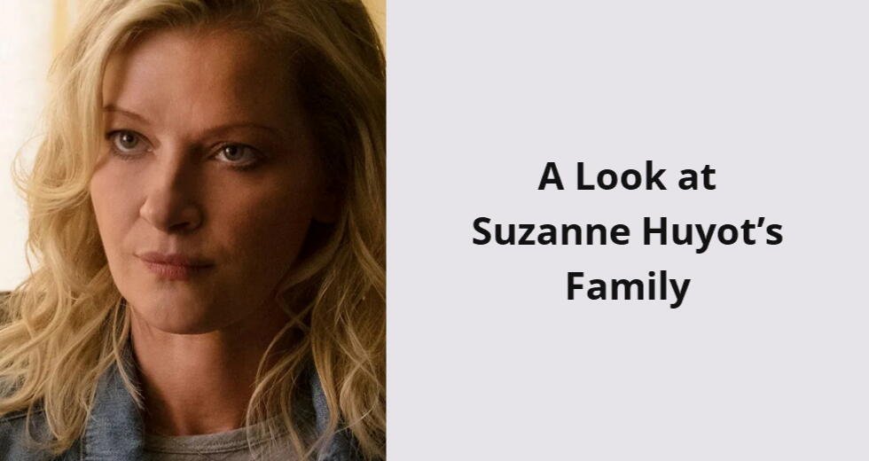 a look at suzanne huyot s family i