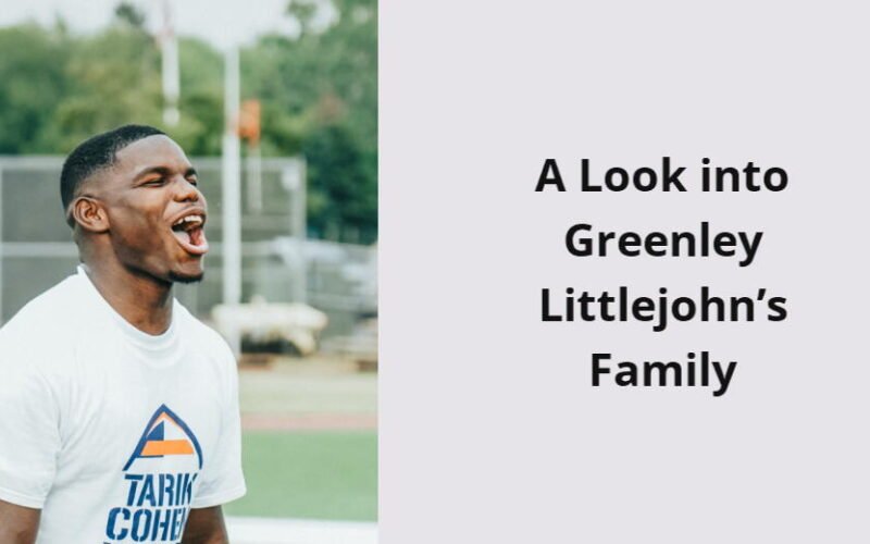 a look into greenley littlejohn s family i1636 270