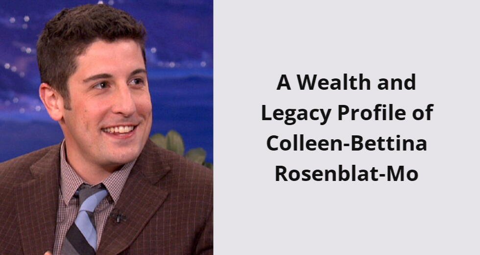 a wealth and legacy profile of colleen bettina rosenblat mo i