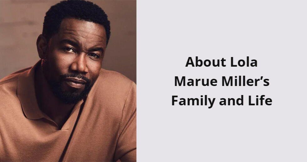 about lola marue miller s family and life i