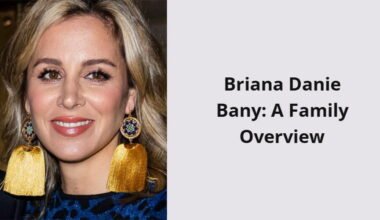 briana danie bany a family overview i1692 214
