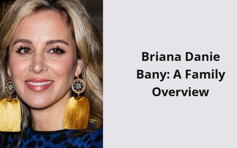 briana danie bany a family overview i1692 214