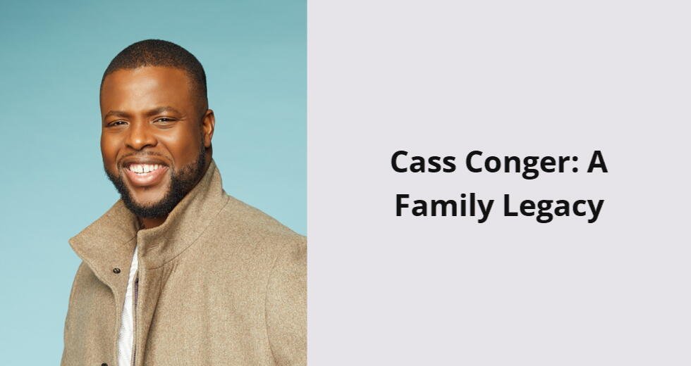 cass conger a family legacy i