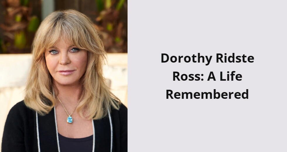 dorothy ridste ross a life remembered i