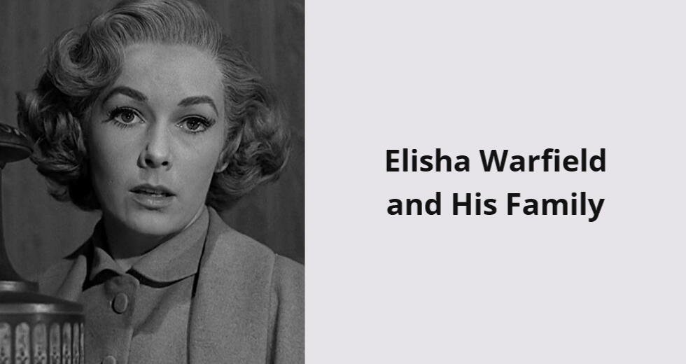 elisha warfield and his family i