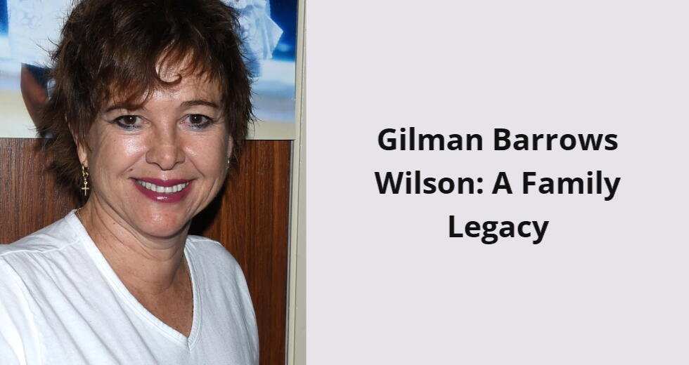 gilman barrows wilson a family legacy i
