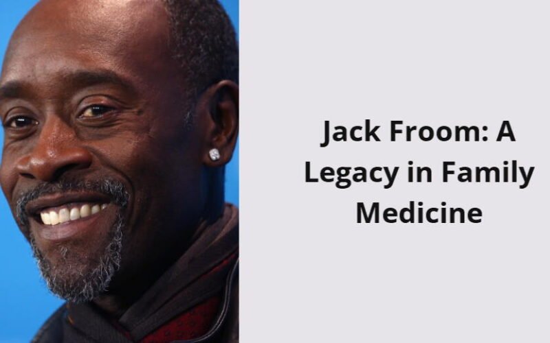 jack froom a legacy in family medicine i1620 286