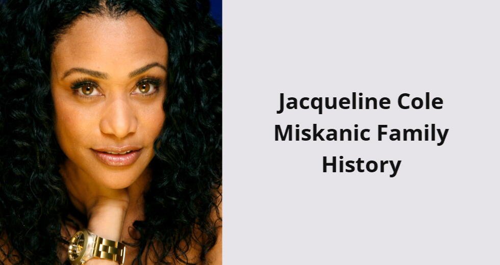 jacqueline cole miskanic family history i