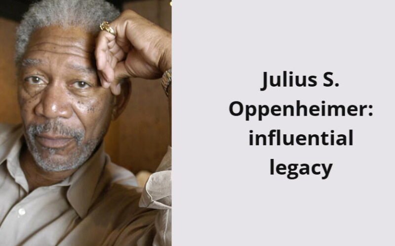 julius s oppenheimer influential legacy i1601 305