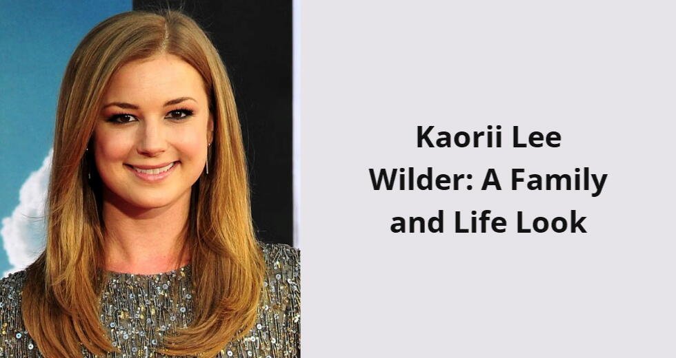 kaorii lee wilder a family and life look i