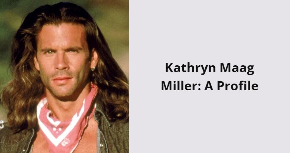 kathryn maag miller a profile i