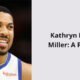 kathryn maag miller a profile i1599 307