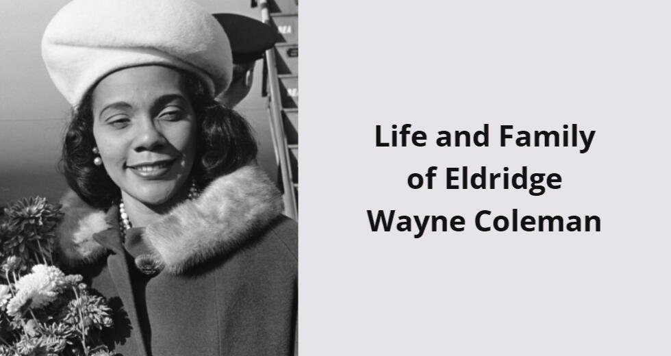 life and family of eldridge wayne coleman i