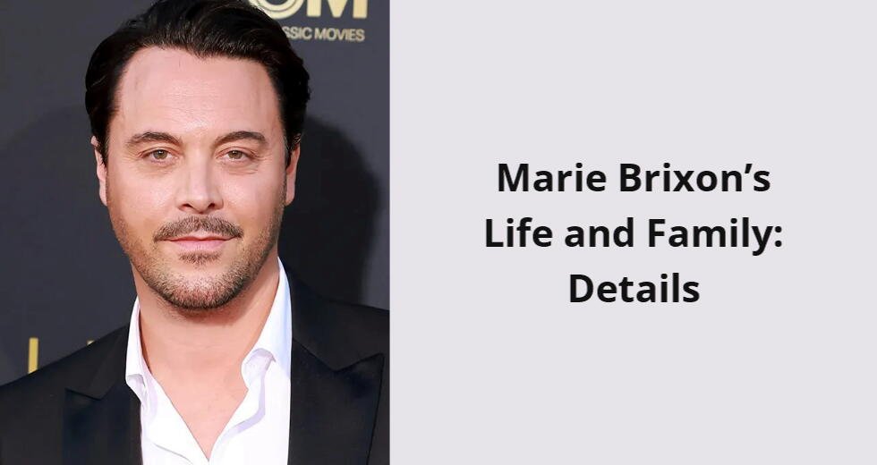 marie brixon s life and family details i