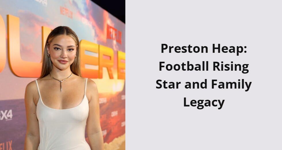 preston heap football rising star and family legacy i