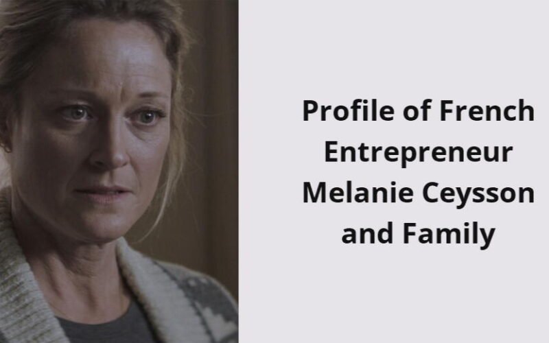 profile of french entrepreneur melanie ceysson and family i1562 344
