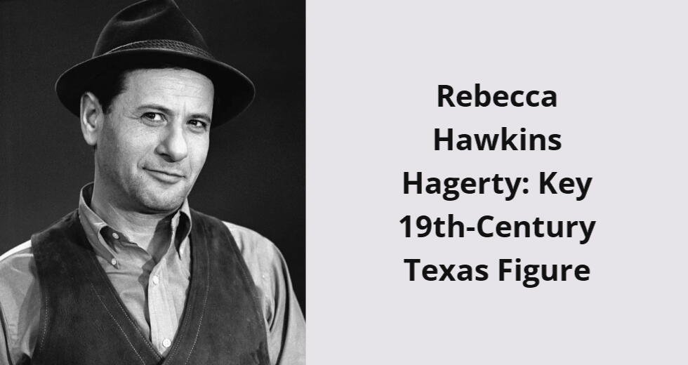 rebecca hawkins hagerty key th century texas figure i
