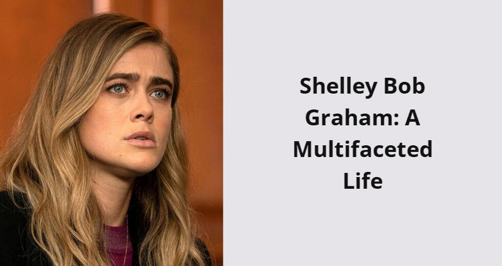 shelley bob graham a multifaceted life i