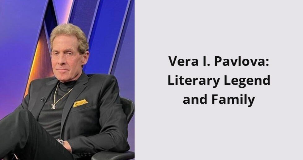 vera i pavlova literary legend and family i