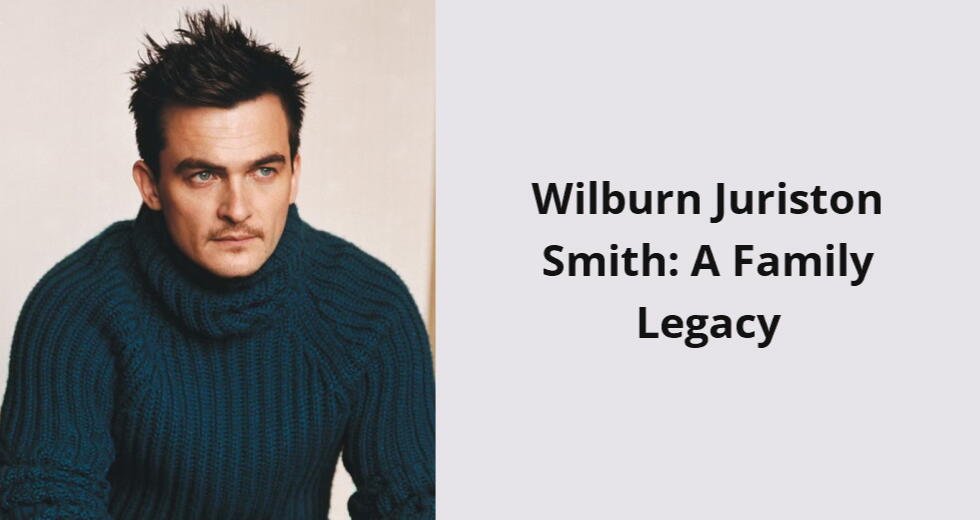 wilburn juriston smith a family legacy i